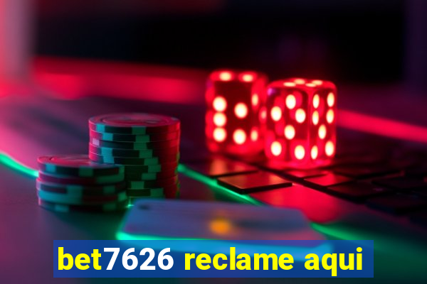 bet7626 reclame aqui